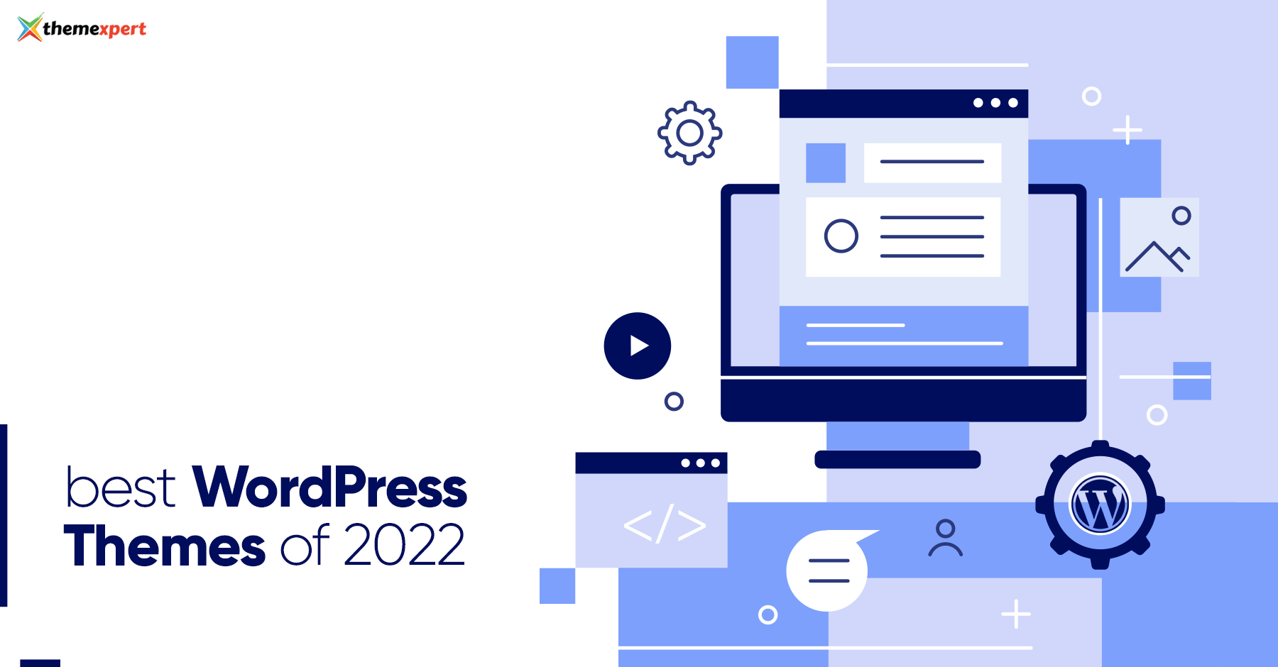 10 Best WordPress Themes to Keep an Eye in 2024 - ThemeXpert
