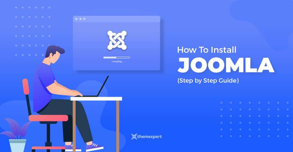 How to Install Joomla A Step by Step Guide (Updated 2020) ThemeXpert